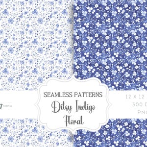 May include: Two seamless patterns featuring a blue and white floral design. The patterns are 12 inches by 12 inches and 300 DPI. The text "Ditsy Indigo Floral" is displayed in the center of the image.