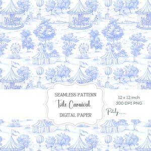 May include: A seamless digital paper pattern in blue and white, featuring a carnival theme. The design includes illustrations of carousels, Ferris wheels, hot air balloons, and circus tents. The text on the image reads "Toile Carnival" and "Digital Paper".