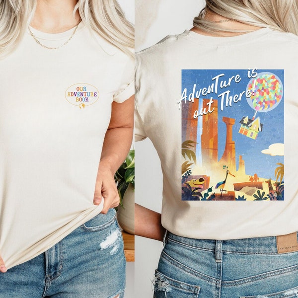 Two Sided Retro Adventure Is Out There Balloon House Pixar Up Movie Comfort Colors Disney Shirt Our Adventure Book T-shirt Disneyland Trip