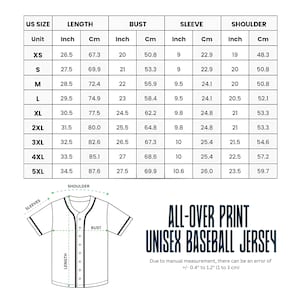 May include: A white chart with size measurements for an all-over print unisex baseball jersey. Measurements are in inches and centimeters for length, bust, sleeve, and shoulder, ranging from XS to 5XL. The image also includes a diagram of the jersey.