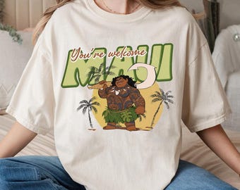 Moana 2 Maui You're Welcome Comfort Colors Shirt, Moana Movie 2024 T-shirt, Disneyland Family Trip Matching Outfits, Magic Kingdom Tee