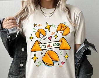 Its All Good Shirt, Fortune Cookie Graphic Tee, Cute Foodie Positive Vibes Tee, Hand Drawn Aesthetic Gift for Her, Comfort Colors Foodie Tee