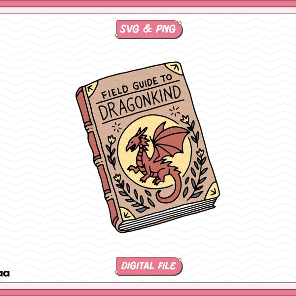 Field Guide To Dragonking SVG PNG, Fantasy Dragon Book Lover sublimation, Trendy Popular Kindle Girl Cute Bookish design For Commercial use