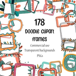Op de afbeelding: Afbeelding van 178 doodle clipart frames in verschillende vormen en kleuren, waaronder oranje, roze, teal en wit. De tekst luidt: "Commercial use, Transparent backgrounds, PNGs."
