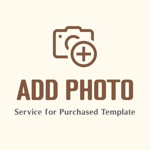 Add Photo Service for Purchased Template | Personalized Customization Add-On