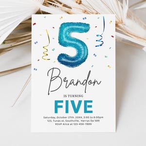 May include: A blue and white balloon shaped like the number five with confetti on a white background. The text "Brandon is turning FIVE" is below the balloon. The invitation includes the date, time, address, and RSVP information.