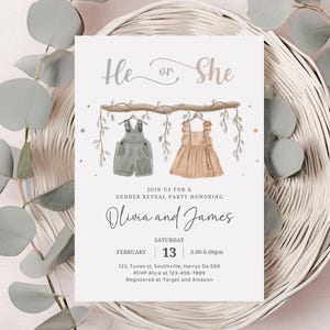 May include: A gender reveal party invitation with a watercolor illustration of a baby's overalls and a dress hanging on a branch. The text reads "He or She" and "Join us for a Gender Reveal Party Honoring Olivia and James". The date and time of the party are listed as "February 13, 3:00-6:00pm".