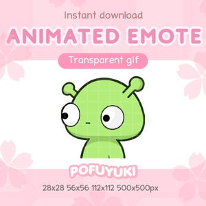 May include: A green cartoon alien with large eyes and antennae, set against a pink background with cherry blossom accents. Text includes "Animated Emote" and "Transparent gif". The artist's name, POFUYUKI, is also displayed.