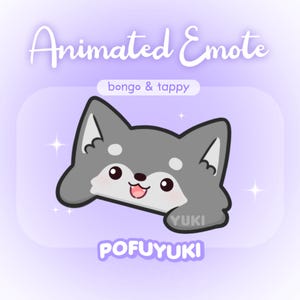May include: An animated emote featuring a cartoon dog with gray fur, white accents, and a pink tongue. The text "Animated Emote", "bongo & tappy", and "POFUYUKI" are displayed on a lavender background.