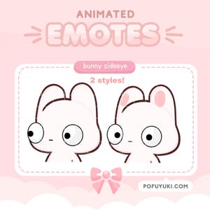 May include: A pink graphic featuring two white bunny emotes with side-eye expressions. The text "ANIMATED EMOTES" and "bunny sideeye" are displayed. The image also includes the text "2 styles!" and the website address POFUYUKI.COM.