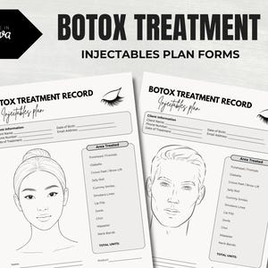 May include: Two white Botox treatment record forms with black text and line drawings of faces. The forms include sections for client information, area treated, and total units. The text reads Botox Treatment, Injectables Plan Forms.