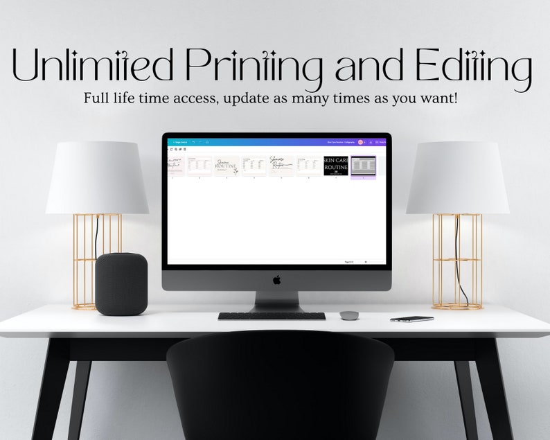 May include: A computer screen displaying a website with the text "Unlimited Printing and Editing" and "Full life time access, update as many times as you want!" The screen shows a preview of a digital product with the text "Skin Care Routine". The computer is on a white desk with two lamps and a black speaker.