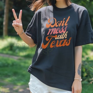 No te metas con Texas SVG, Texas Pride Descarga digital para arte de sublimación o DTF, transferencias DTG, obras de arte de camisetas para mujeres
