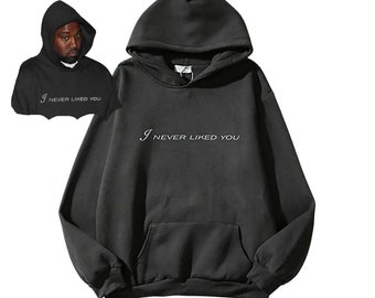 Never Liked You Hoodie, Hip Hop Sweatshirt, Printing Hoodie