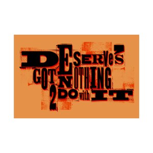 Deserve's Got Nothing Ro Do With It Poster Red