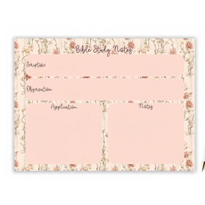 May include: A floral-themed Bible study notes sheet with a cream background and pink boxes for Scripture, Observation, Application, and Notes. The words "Bible Study Notes" are at the top.