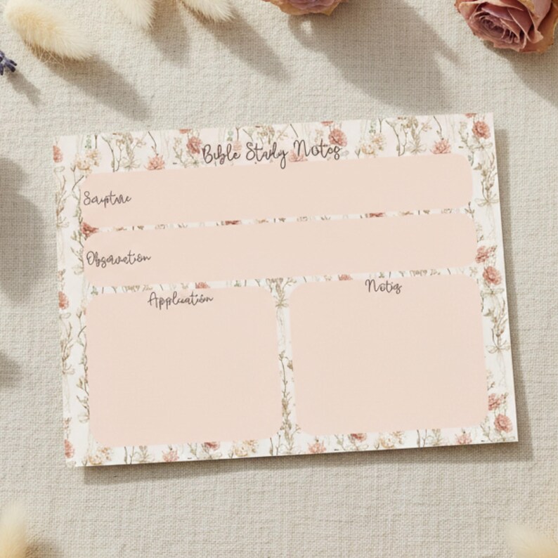 May include: A floral-themed Bible study notes sheet with a light pink background. The sheet is bordered with a delicate floral pattern in shades of pink and green. The top of the sheet reads "Bible Study Notes" and has sections for Scripture, Observation, Application, and Notes.