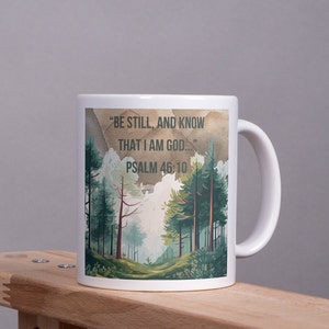 Psalm 46:10 Be Still and Know that I Am God Mug, Biblical Mug, Faith Based Mug, Mug with Scripture Verse, Forest Mug, Inspirational Gift Mug