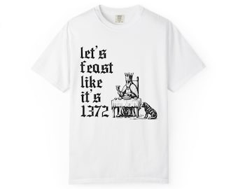 Let's Feast Shirt, Medieval Shirt, Damsel in Distress, Gift for Girlfriend, Comfort Colors Tee, Castlecore, Funny History Tshirt, Dark Ages