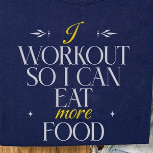 Funny Workout T-Shirt Men Women Unisex So I Can Eat More Food Fitness Motivation Exercise Gym Humor Gift Fitness Enthusiast Weightloss Top