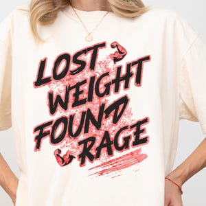 Lost Weight Found Rage Funny Gym T-Shirt Men Women Unisex Workout Shirt Fitness Motivation Exercise Gift Gym Humor Muscle Gains Weightloss