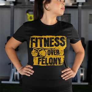 Funny Fitness Over Felony T-Shirt, Fitness Humor Shirt, Gym Motivation Tee, Workout Humor Shirt, Exercise Enthusiast Gift, Athletic Tee