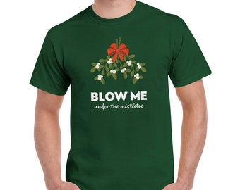 Blow Me Under The Mistletoe Christmas Cotton T-Shirt