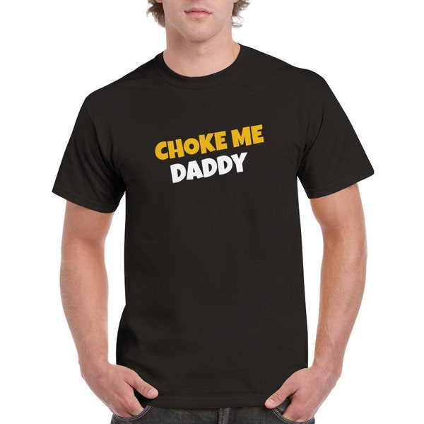 Choke Me Daddy Cotton T-Shirt