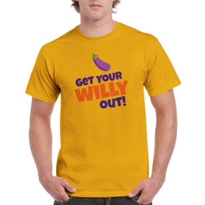 Get Your Willy Out! Cotton T-Shirt