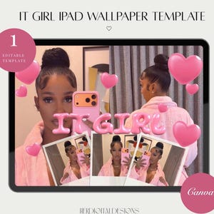 May include: Digital iPad wallpaper template with the text "IT GIRL" in pink 3D letters. The image features a woman in a pink robe, holding a pink phone case, and surrounded by pink hearts. The template includes editable elements.