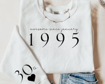 Custom 30th Birthday Sweatshirt 1995 Birthday Shirt Gifts For Women Personalized 30th Birthday TShirt 1995 Sweatshirt Gift For 30th birthday