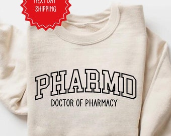 PharmD Sweatshirt: Doctor of Pharmacy Gift