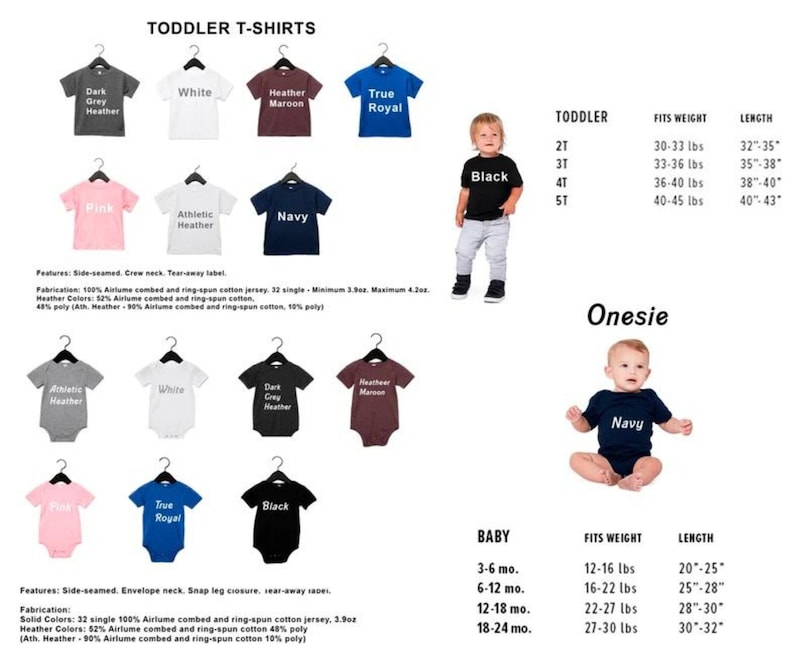 May include: A chart showing different color toddler t-shirts and onesies. The chart includes size, weight, and length information for each size. The colors include pink, white, dark grey heather, heather maroon, true royal, navy, and black.