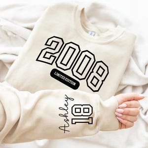 Custom 18 Birthday Sweatshirt, Limited Edition 2008 Birthday Shirt 18th Birthday Gift 18th Birthday Gift for Her, Birthday Gift for Daughter