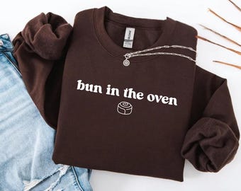 Pregnancy Reveal Sweatshirt, Bun In The Oven Pregnancy Announcement Shirt, Expecting Mommy To Be Maternity Shirt Fall Pregnancy Sweatshirt