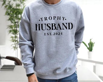 Trophy Husband Sweatshirt: Funny Husband Gift