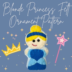 Blonde Princess Felt Ornament Pattern- Instant Digital Download PDF