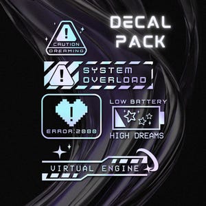 May include: A decal pack with a futuristic theme. The decals include phrases like "Caution Dreaming," "System Overload," and "Virtual Engine." The color scheme is a gradient of blue, purple, and white, with a black background.