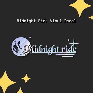 May include: A vinyl decal with a moon and stars design. The text "Midnight Ride" is written in a stylized font.