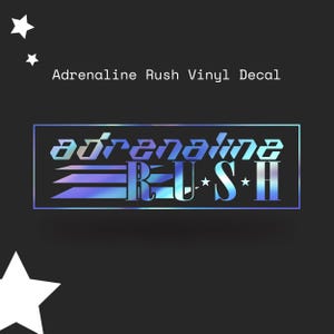 May include: A holographic vinyl decal with the text "adrenaline RUSH" in a blue and purple gradient. The text is in a bold, blocky font with a star between the "R" and "U" and the "S" and "H".