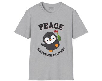 Angry Kawaii Penguin Graphic Tee - Peace Was Never An Option Unisex Softstyle T-Shirt