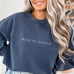 Comfort Colors Maid of Honor Sweatshirt Bridal Party Gift Bachelorette Tshirts Bridal Party Gifts Bridesmaid Wedding Shirt Maid of Honor Tee
