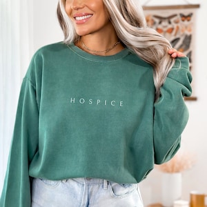Comfort Colors Hospice Care Sweater Nurse Appreciation Gift Hospice Shirt | Hospice Worker Sweatshirt Nurse Graduate Pullover Shirt Tshirt