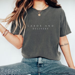 Comfort Colors® Labor And Delivery Shirt, L And D Tshirt, Baby Delivery T Shirt, Baby Nurse Shirts, Labor Nurse Gift, Maternity Nursing Tee