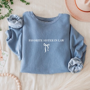 Favorite Sister In Law Sweatshirt, Sister In Law Gift, Funny Gift For Sister In Law, SIL Sweater, Birthday Gift, Bridal Shower Gift
