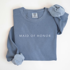 Comfort Colors Maid of Honor Sweatshirt Bridal Party Gift Bachelorette Tshirts Bridal Party Gifts Bridesmaid Wedding Shirt Maid of Honor Tee