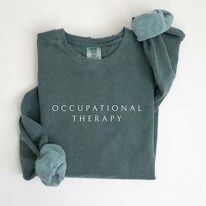 Comfort Colors Ot Shirt Occupational Crewneck Therapist Shirt Occupational Shirt Ot Sweatshirt Occupational Therapy Gift Otd Graduation Tee