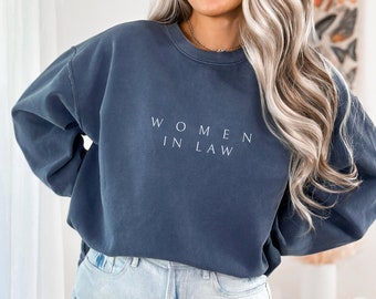 Women in Law | Lawyer Sweatshirt | Attorney Graduation Gift | Female Lawyer Shirts | Law School Hoodies | Cute Law Student Shirt