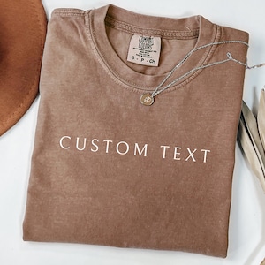 Comfort Colors® Custom Text Shirt, Personalized Comfort Colors Shirt, Personalized Name Shirt, Custom Shirt for Women, Gift for Mom
