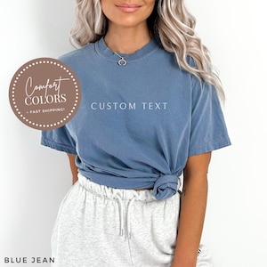Comfort Colors® Custom Text Shirt, Personalized Comfort Colors Shirt, Personalized Name Shirt, Custom Shirt for Women, Gift for Mom